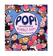 Pop!: The Invention of Bubble Gum