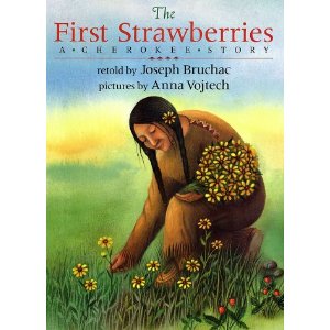The first strawberries : a Cherokee story