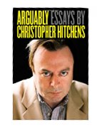Arguably: Essays by Christopher Hitchens