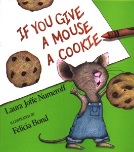  If You Give a Mouse a Cookie