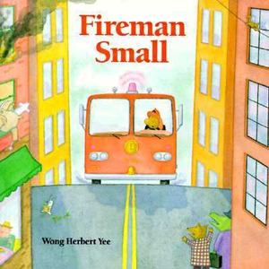 Fireman Small by Herbert Yee Fireman Small by Herbert Yee