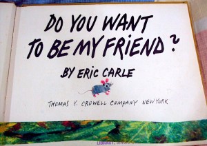 Do You Want to Be My Friend?  by Eric Carle