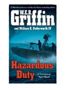 	HAZARDOUS DUTY / by W.E.B. Griffin and William E. Butterworth, IV.	