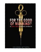 	FOR THE GOOD OF MANKIND? : the shameful history of human medical experimentation	