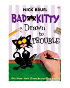 	BAD KITTY DRAWN TO TROUBLE	