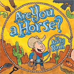 Are You A Horse by Andy Rash