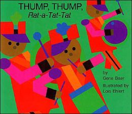Thump, Thump, Rat-a-Tat-Tat by Gene Bear