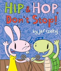 Hip & Hop Don’t Stop by Jef Czekaj
