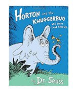  Horton and the Kwuggerbug and More Lost Stories 